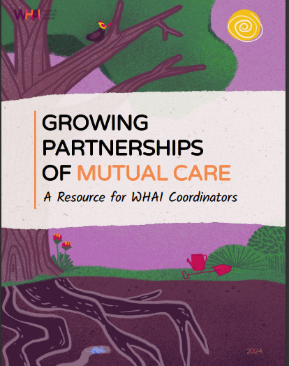 Growing Partnerships of Mutual Care: A Resource for WHAI Coordinators